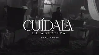 La Adictiva - Cu&iacute;dala (Lyrics)