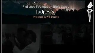 The Riel Love Foundation Bible Study Judges Chapter 5