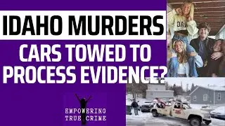 #IDAHO4: Police towed students' cars to storage location to process evidence #UniversityOfIdaho