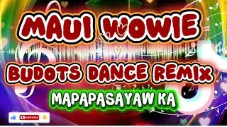 MAUI WOWIE BUDOTS DANCE REMIX 2026