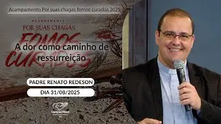A dor como caminho de ressurrei&ccedil;&atilde;o - Padre Renato Redeson - 31/08/2025