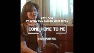 Key Loch Ft Avery May Parker & Gabe Rizza - Come Home To Me (Cyberpunk Mix) #promo #shorts