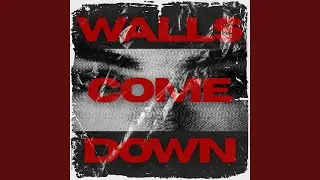 Walls Come Down (Short Edit)