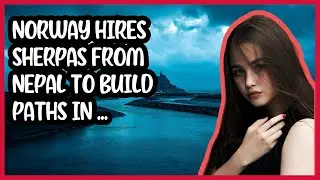 291  NORWAY HIRES SHERPAS FROM NEPAL TO BUILD PATHS IN THE NORWEGIAN MOUNTAINS