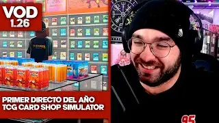 1.26 | PRIMER STREAM DEL AÑO | TCG CARD SHOP SIMULATOR