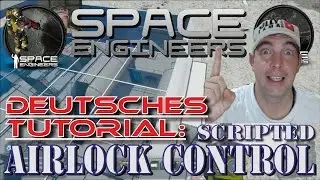 TUTORIAL - AIRLOCK CONTROL - SPACE ENGINEERS [Deutsch/German]