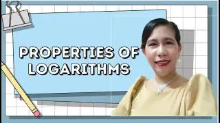 PROPERTIES OF LOGARITHM