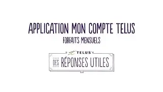 Application Mon Compte TELUS &ndash; Forfaits Mensuels