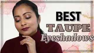 Best Taupe Eyeshadows For Brown Skin | Swatching Single Eyeshadows & Palettes