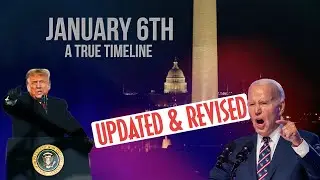 January 6: A True Timeline - Updated & Revised (Full Film)