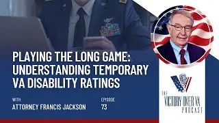 Playing the Long Game: Understanding Temporary VA Disability Ratings