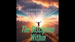 Unlocking Your Inner Strength: The Discipline Within #motivation