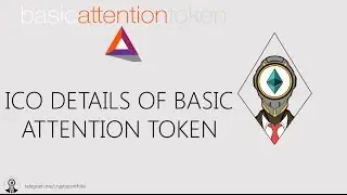 ICO DETAILS OF BASIC ATTENTION TOKEN (BAT tokens)