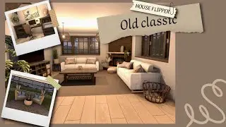 House Flipper ~ Before & After Renovation ~ Old classic