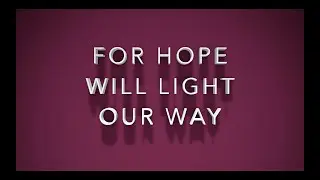 FOR HOPE WILL LIGHT OUR WAY 1080p