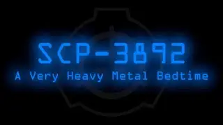 SCP-3892 - A Very Heavy Metal Bedtime