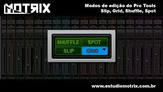 Modos de edição do Pro Tools - Slip, Grid, Shuffle e Spot