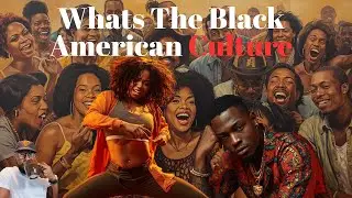 African Americans Have No Culture? Let&rsquo;s Talk About It