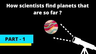 How scientists find planets that are very far? Part 1 - Transition Method