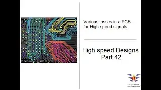 Various signal losses in a PCB in High speed Designs | High speed Designs -  Part 42