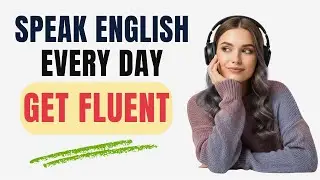 Improve English Speaking Every Day | Listen & Repeat Practice (English Podcast)