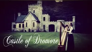 The Castle of Dromore | Tiffany Schaefer, Harp & Song
