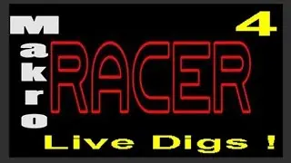 4. Makro Racer Live Dig's and final thoughts