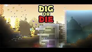 Dig or Die pt.1