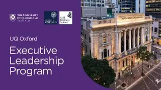 UQ and Oxford Executive Leadership Program - Participant Experiences