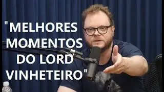 MELHORES MOMENTOS LORD VINHETEIRO - PARTE 1 - MASTER PODCAST