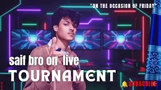 SAIF BRO LIVE TOURNAMENT