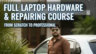 Full Laptop Hardware and Repairing Course 2026 Laptop Repairing Course in Hindi