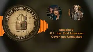 G.I. Joe: Real American Cover-ups Unmasked - Escape: Behind the Scene - Episode 2