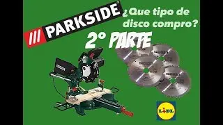 #PARKSIDE - Disco de corte para Ingletadora parkside - Que tener en cuenta al comprarlo. 2º parte