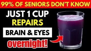 Over 60? Top 4 Juices to Restore Vision and Memory Overnight | Senior Health
