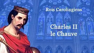 Rois de France : charles II le chauve (21-60)