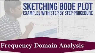 Sketching Bode Plot | Examples with Step by Step Procedure | Tutorial 3 | Frequency Domain Analysis