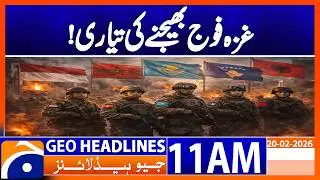 Indonesia, Morocco, Kazakhstan, Kosovo & Albania Send Troops to Gaza | Geo News 11AM Headlines 20Feb