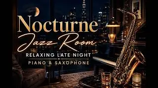 Mood Lounge Jazz I Slow & Relaxing Saxophone And Piano Music