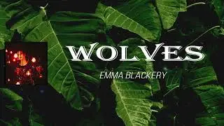 Emma Blackery - Wolves (Lyrics)