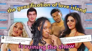 IS GEN Z CULTURE is RUINING LOVE ISLAND?!