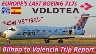 EUROPE'S LAST BOEING 717 / VOLOTEA REVIEW FROM BILBAO TO VALENCIA / SPANISH PLANE TRIP REPORT
