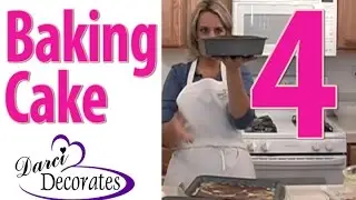 Baking Cake - Vid 4 of Darci Decorates How-To Cake Decorate DVD