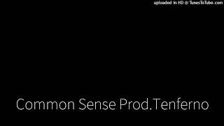 Common Sense Prod.Tenferno