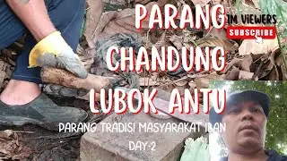 ngambuh@membuat parang IBAN//lubok antu... Hari ke 2.