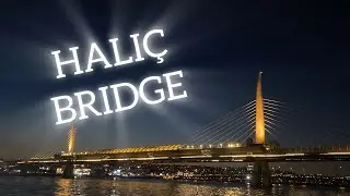 A Walk Across the Haliç Bridge.