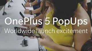 OnePlus 5 - Worldwide launch excitement