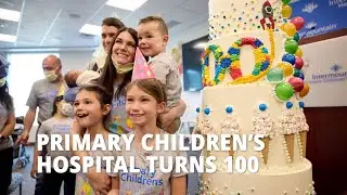 Primary Children's Hospital Turns 100