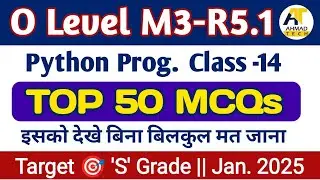 O Level M3-R5.1 || Python TOP 40 MCQ Class -14 || by kamaksh sir || 🎯 January 2025 #olevelcourse