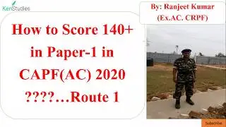 CAPF(AC) 2020 How to score 140+ in Paper-1   Route-1